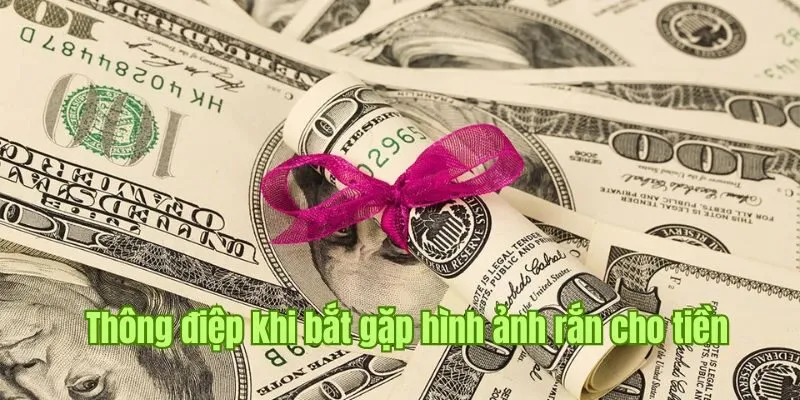 Nằm Mơ Thấy Tiền - Good88 Giải Mã Thông Điệp Từ Giấc Mộng 2 Thông điệp may mắn khi bắt gặp hình ảnh rắn cho tiền khi ngủ