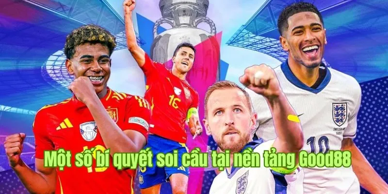 Kèo Châu Âu - Kiểu Cược Đơn Giản Và Hấp Dẫn Tại Good88 3 Tổng hợp một số bí quyết soi cầu tại nền tảng Good88