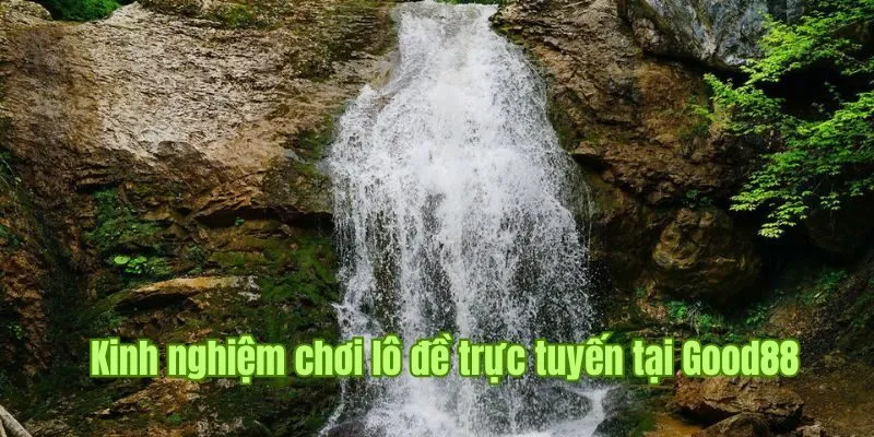 Nằm Mơ Thấy Nước - Khám Phá Điềm Báo Đặc Biệt Cùng Good88 3 Một số kinh nghiệm chơi lô đề trực tuyến tại Good88