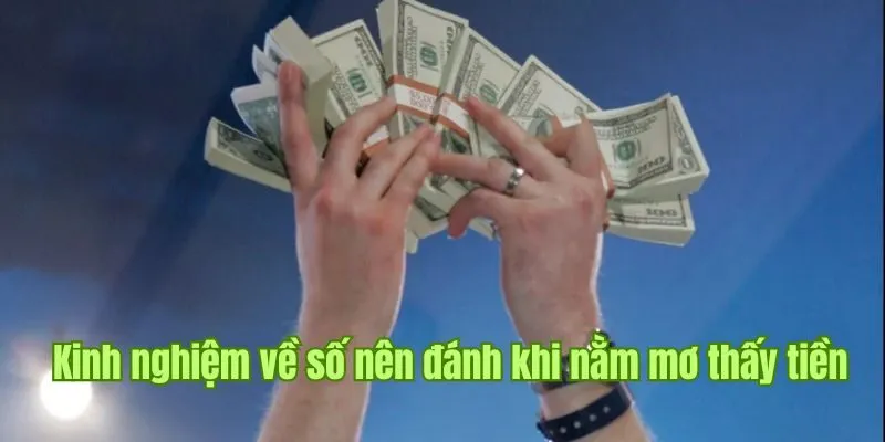 Nằm Mơ Thấy Tiền - Good88 Giải Mã Thông Điệp Từ Giấc Mộng 3 Tổng hợp kinh nghiệm về các số nên đánh khi nằm mơ thấy tiền